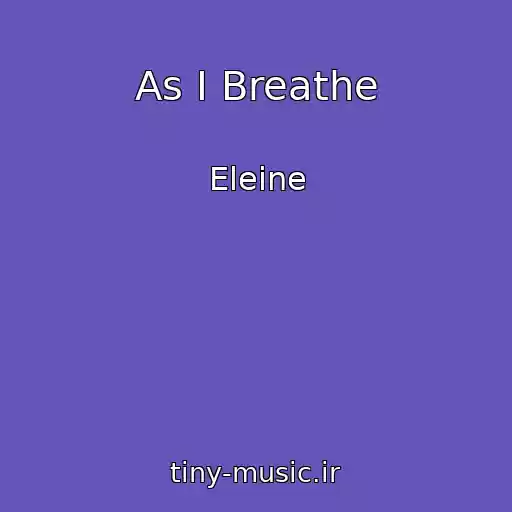 کاور آهنگ As I Breathe از Eleine
