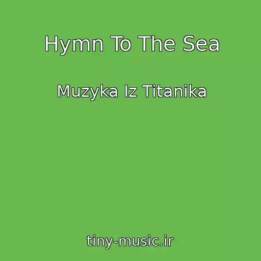 کاور آهنگ Hymn To The Sea از Muzyka Iz Titanika