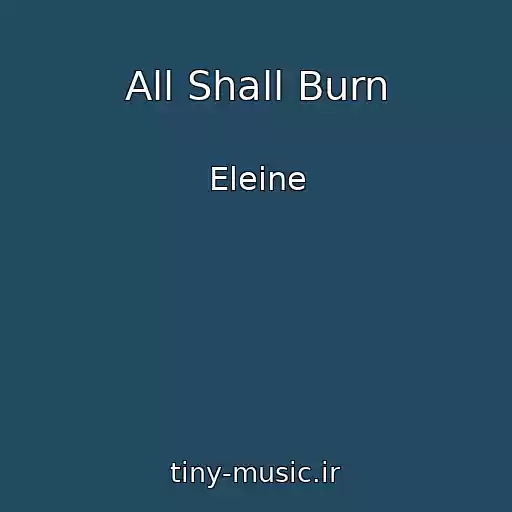 کاور آهنگ All Shall Burn از Eleine