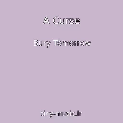 کاور آهنگ A Curse از Bury Tomorrow