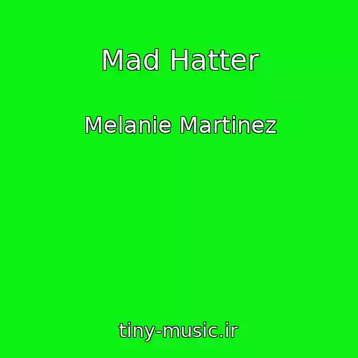 کاور آهنگ Mad Hatter از Melanie Martinez
