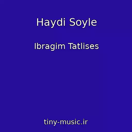 کاور آهنگ Haydi Soyle از Ibragim Tatlises