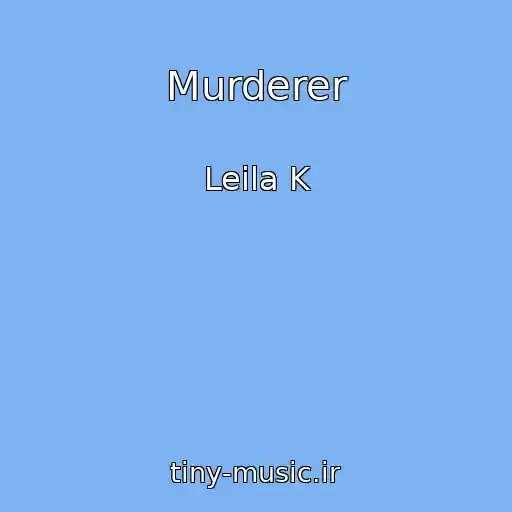 کاور آهنگ Murderer از Leila K