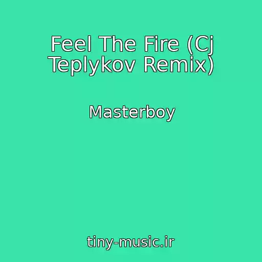 کاور آهنگ Feel The Fire (Cj Teplykov Remix) از Masterboy