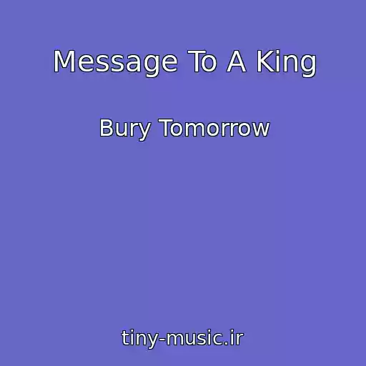 کاور آهنگ Message To A King از Bury Tomorrow