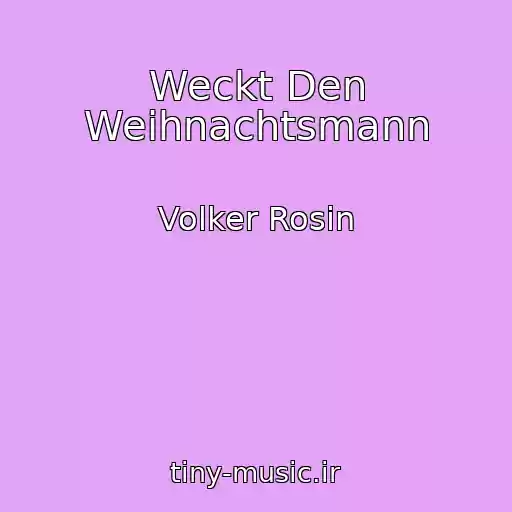 کاور آهنگ Weckt Den Weihnachtsmann از Volker Rosin