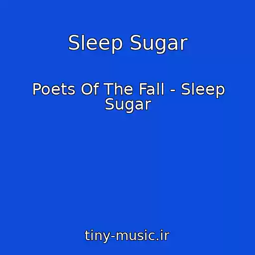 کاور آهنگ Sleep Sugar از Poets Of The Fall - Sleep Sugar