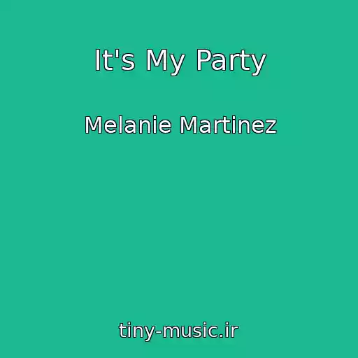 کاور آهنگ It's My Party از Melanie Martinez