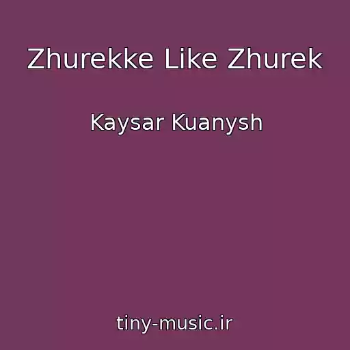 کاور آهنگ Zhurekke Like Zhurek از Kaysar Kuanysh