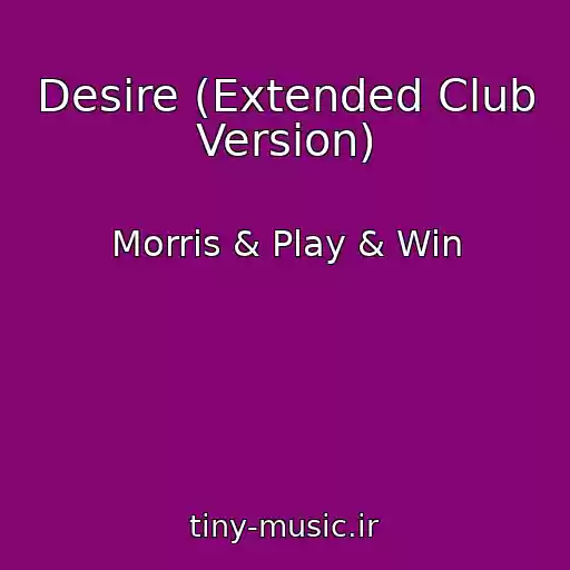 کاور آهنگ Desire (Extended Club Version) از Morris & Play & Win