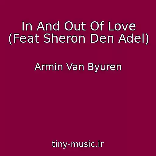 کاور آهنگ In And Out Of Love (Feat Sheron Den Adel) از Armin Van Byuren