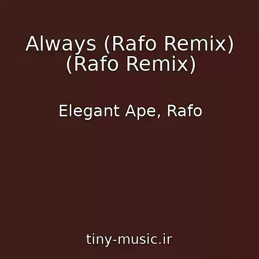 کاور آهنگ Always (Rafo Remix) (Rafo Remix) از Elegant Ape, Rafo
