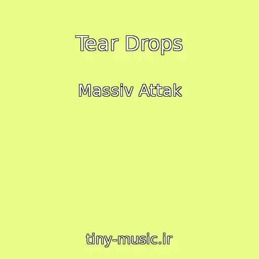 کاور آهنگ Tear Drops از Massiv Attak
