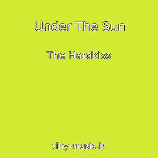 کاور آهنگ Under The Sun از The Hardkiss