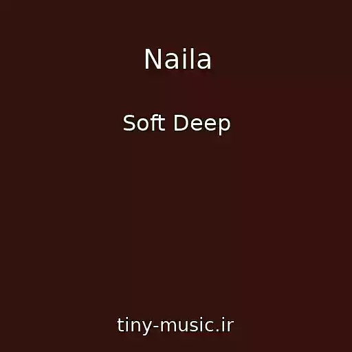 کاور آهنگ Naila از Soft Deep