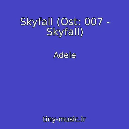 کاور آهنگ Skyfall (Ost: 007 - Skyfall) از Adele