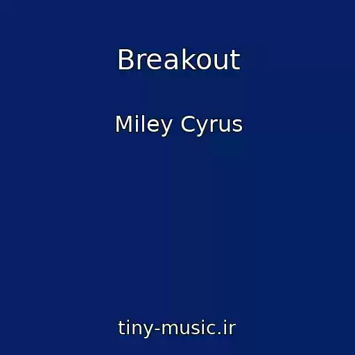 کاور آهنگ Breakout از Miley Cyrus