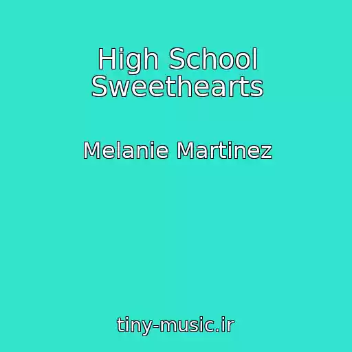 کاور آهنگ High School Sweethearts از Melanie Martinez