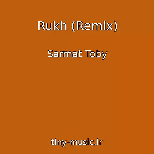 کاور آهنگ Rukh (Remix) از Sarmat Toby