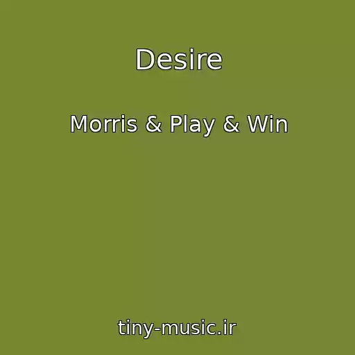 کاور آهنگ Desire از Morris & Play & Win