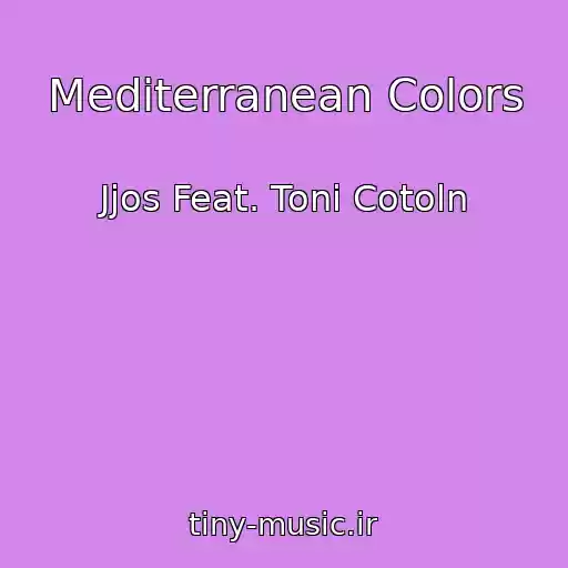 کاور آهنگ Mediterranean Colors از Jjos Feat. Toni Cotoln