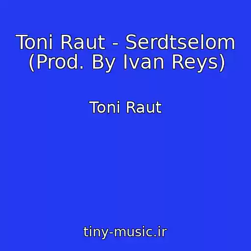 کاور آهنگ Toni Raut - Serdtselom (Prod. By Ivan Reys) از Toni Raut