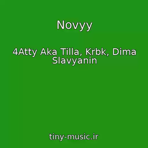 کاور آهنگ Novyy از 4Atty Aka Tilla, Krbk, Dima Slavyanin
