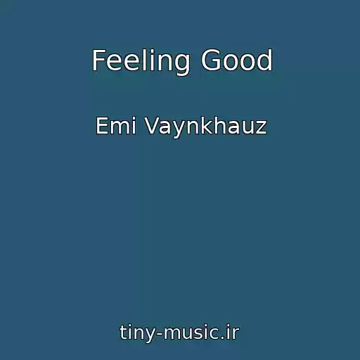 کاور آهنگ Feeling Good از Emi Vaynkhauz