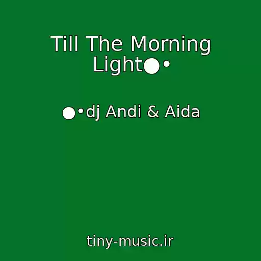 کاور آهنگ Till The Morning Light●• از ●•dj Andi & Aida