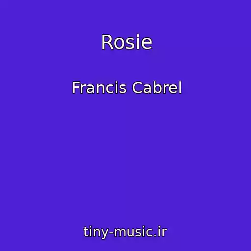 کاور آهنگ Rosie از Francis Cabrel