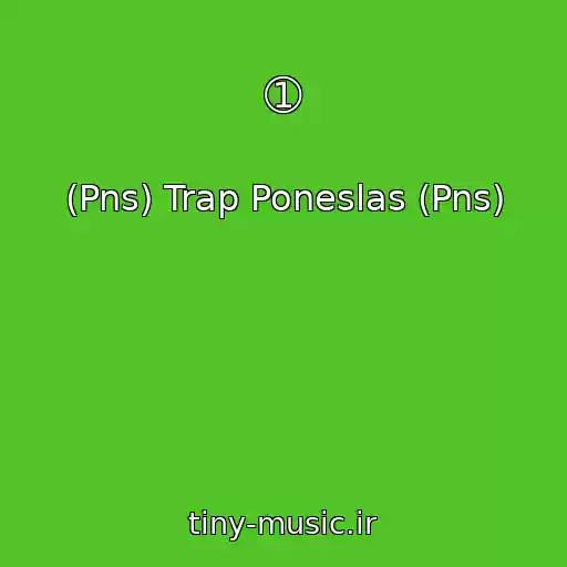 کاور آهنگ ➀ از (Pns) Trap Poneslas (Pns)