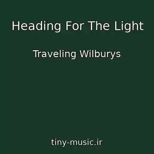 کاور آهنگ Heading For The Light از Traveling Wilburys