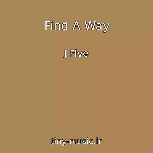 کاور آهنگ Find A Way از J Five