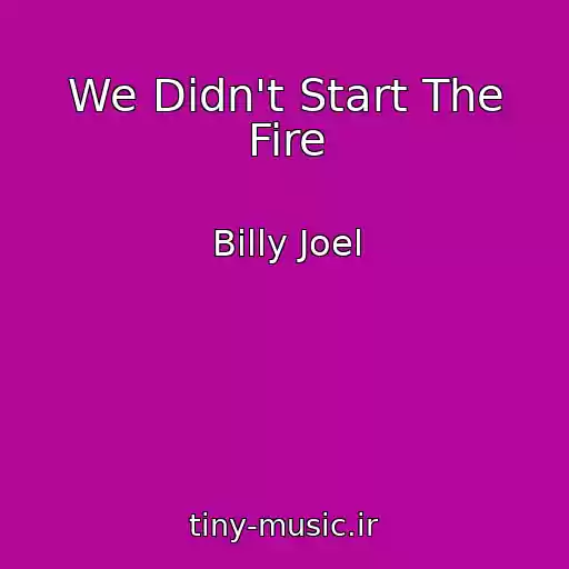 کاور آهنگ We Didn't Start The Fire از Billy Joel