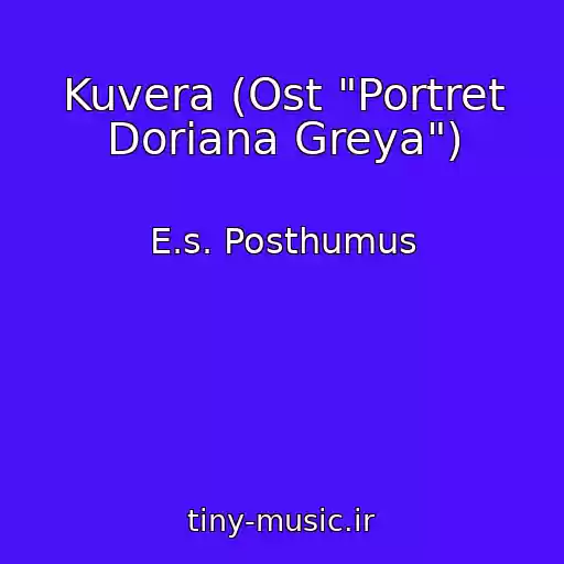 کاور آهنگ Kuvera (Ost "Portret Doriana Greya") از E.s. Posthumus
