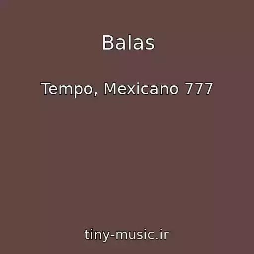 کاور آهنگ Balas از Tempo, Mexicano 777