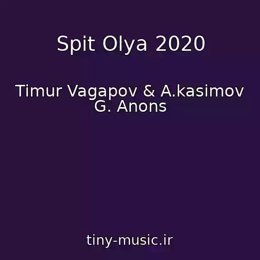 کاور آهنگ Spit Olya 2020 از Timur Vagapov & A.kasimov G. Anons