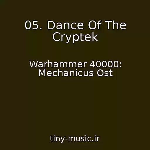 کاور آهنگ 05. Dance Of The Cryptek از Warhammer 40000: Mechanicus Ost
