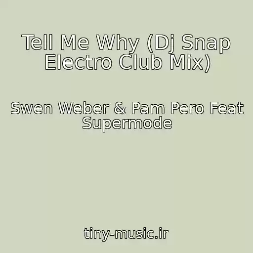 کاور آهنگ Tell Me Why (Dj Snap Electro Club Mix) از Swen Weber & Pam Pero Feat Supermode