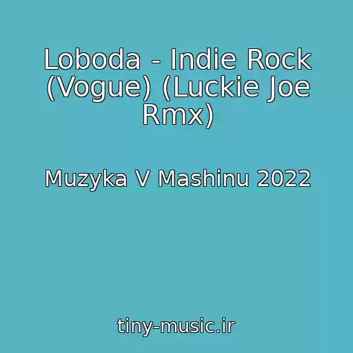 کاور آهنگ Loboda - Indie Rock (Vogue) (Luckie Joe Rmx) از Muzyka V Mashinu 2022