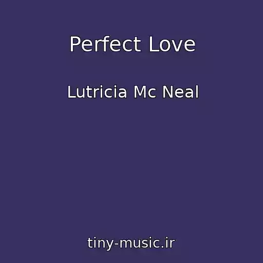 کاور آهنگ Perfect Love از Lutricia Mc Neal
