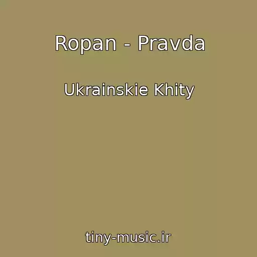 کاور آهنگ Ropan - Pravda از Ukrainskie Khity