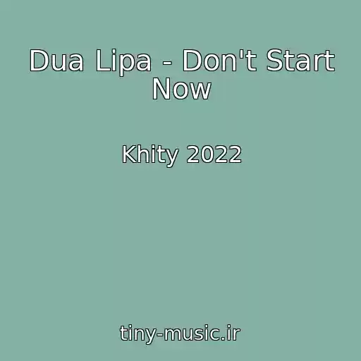 کاور آهنگ Dua Lipa - Don't Start Now از Khity 2022