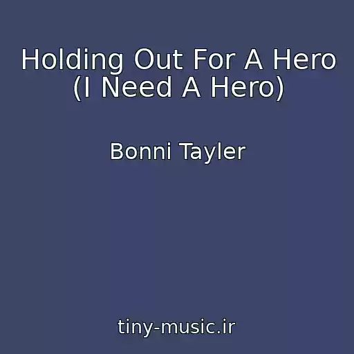 کاور آهنگ Holding Out For A Hero (I Need A Hero) از Bonni Tayler