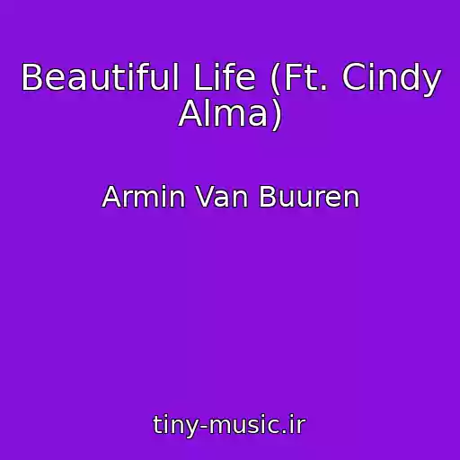 کاور آهنگ Beautiful Life (Ft. Cindy Alma) از Armin Van Buuren