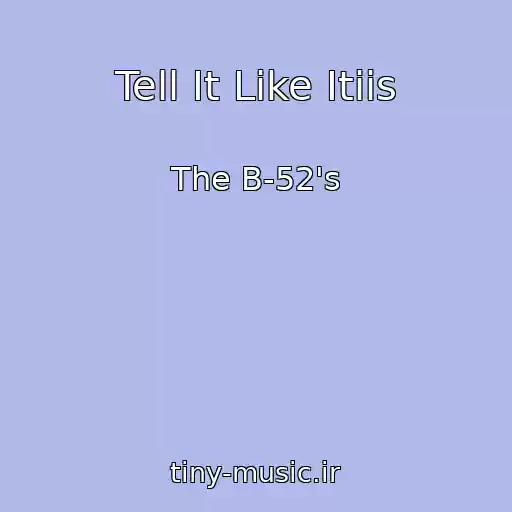 کاور آهنگ Tell It Like Itiis از The B-52's