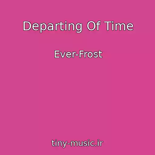 کاور آهنگ Departing Of Time از Ever-Frost