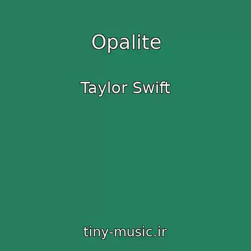 کاور آهنگ Opalite از Taylor Swift