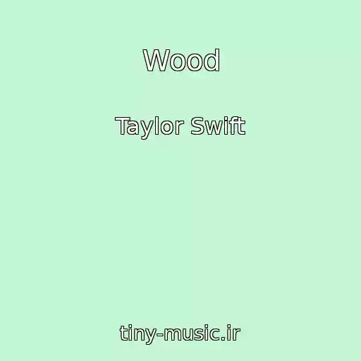 کاور آهنگ Wood از Taylor Swift