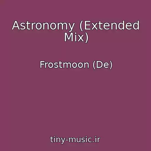 کاور آهنگ Astronomy (Extended Mix) از Frostmoon (De)
